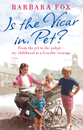 Is the Vicar in, Pet?: From the Pit to the Pulpit - My Childhood in a Geordie Vicarage