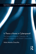 Is There a Home in Cyberspace?: The Internet in Migrants' Everyday Life and the Emergence of Global Communities