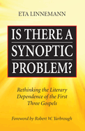 Is There a Synoptic Problem?: Rethinking the Literary Dependence of the First Three Gospels