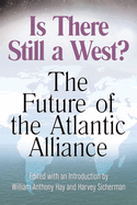 Is There Still a West?: The Future of the Atlantic Alliance