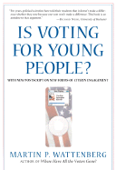 Is Voting for Young People?: With a PostScript on Citizen Engagement - Wattenberg, Martin P