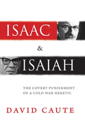 Isaac and Isaiah: The Covert Punishment of a Cold War Heretic