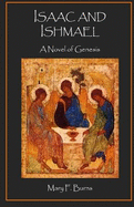 Isaac and Ishmael: A Novel of Genesis