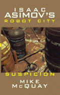 Isaac Asimov's Suspicion: Robot City: Book 2