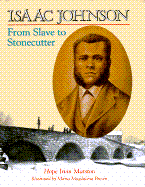 Isaac Johnson: From Slave to Stonecutter