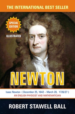 Isaac Newton: Great Astronomers - Ball, Robert Stawell, Sir