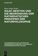 Isaac Newton und die Begr?ndung der mathematischen Prinzipien der Naturphilosophie