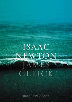 Isaac Newton - Gleick, James