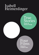 Isabell Heimerdinger: Four Films & True Stories