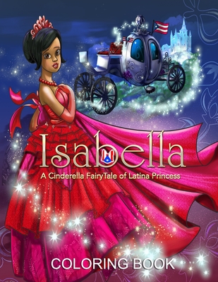 Isabella: A Cinderella Fairy Tale of Latina Princess (Coloring Book) - Urbantoons, and Ki'el, King