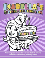 Isabella's Birthday Coloring Book Kids Personalized Books: A Coloring Book Personalized for Isabella