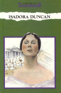Isadora Duncan: Revolutionary Dancer