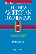 Isaiah 40-66: An Exegetical and Theological Exposition of Holy Scripture Volume 15