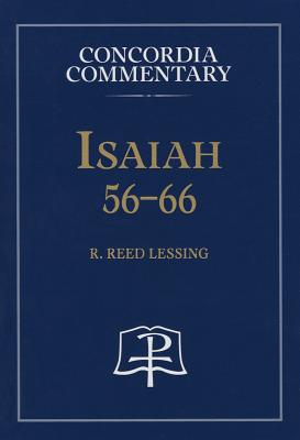 Isaiah 56-66 - Concordia Commentary - Lessing, R