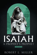 Isaiah-- A Prophet's Prophet Vol. 2