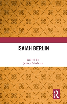 Isaiah Berlin - Friedman, Jeffrey (Editor)