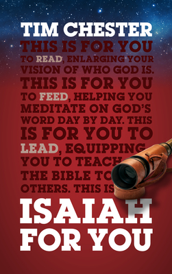 Isaiah for You: Enlarging Your Vision of Who God Is - Chester, Tim