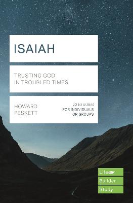 Isaiah (Lifebuilder Study Guides): Trusting God in Troubled Times - Peskett, Howard