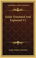 Isaiah Translated and Explained V2