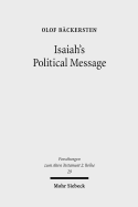 Isaiah's Political Message: An Appraisal of His Alleged Social Critique - Backersten, Olof