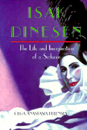 Isak Dinesen: The Life and Imagination of a Seducer