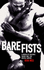 Bare Fists: a World of Violence Where Only the Brutal Survive