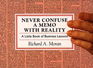 Never Confuse a Memo With Reality: a Little Book of Business Lessons