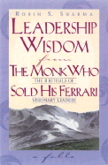 Leadership Wisdom From the Monk Who Sold His Ferrari Format: Paperback