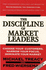 Discipline of Market Leaders: Choose Your Customers, Narrow Your Focus, Dominate Your Market