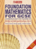 Mathematics for Gcse-Foundation Mathematics for Gcse