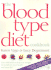 The Blood Type Diet Cookbook: 100 Fresh and Delicious Recipes to Transform Your Health and Your Life!