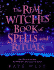 The Real Witches Book of Spells and Rituals