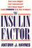 The Insulin Factor: Can't Lose Weight? Can't Concentrate? Can't Resist Sugar? Could Syndrome X Be Your Problem?