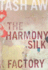 The Harmony Silk Factory ++++ a Signed & Lined Uk First Edition-First Printing Hardback ++++