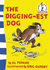 The Digging-Est Dog (Beginner Series)