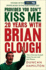 Provided You Don't Kiss Me: 20 Years with Brian Clough