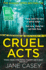 Cruel Acts: a Compelling New Detective Thriller From the Internationally Bestselling and Award-Winning Crime Author (Maeve Kerrigan, Book 8)
