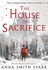 The House of Sacrifice ++++ a Superb Signed & Numbered Limited Edition Hardback-Uk First Edition & First Printing This is One of 150 Total Copies ++++