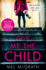 Give Me the Child: a Gripping and Suspenseful Psychological Thriller, With a Breathtaking Twist