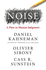 Noise: the New Book From the Authors of Thinking, Fast and Slow' and Nudge'