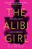 The Alibi Girl: the Funny, Twisty Crime Thriller of 2020 That Will Keep You Guessing From the Bestselling Author of Sweetpea