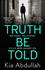 Truth Be Told: the Most Thrilling, Suspenseful, Shocking and Gritty Crime Fiction Book of 2020