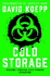 Cold Storage: From the Screenwriter of Jurassic Park, Comes One of the Best and Most Thrilling Science Fiction Books of 2019
