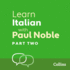 Learn Italian With Paul Noble, Part 2: Italian Made Easy With Your Personal Language Coach (English and Italian Edition)