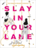 Slay in Your Lane: the Journal