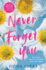 Never Forget You: the New Emotional and Unforgettable Love Story of 2022, Perfect for Fans of Colleen Hoover and Lucy Score