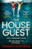 The House Guest: a Gripping Debut Psychological Thriller With a Twist That Will Keep You Up All Night