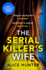The Serial Killer's Wife: the Addictive Bestselling Crime Thriller-So Shocking It Should Come With a Warning! Now a Major Tv Series