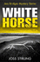 White Horse: a Nerve-Shredding New Crime Thriller Series Brimming With Secrets and Suspense: Book 2 (a Jess Bridges Mystery)