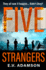 Five Strangers: a Gripping Psychological Thriller for 2021 That You Won't Be Able to Put Down!